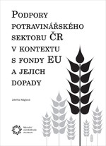Podpory potravinářského sektoru ČR v kontextu s fondy EU a jejich dopady